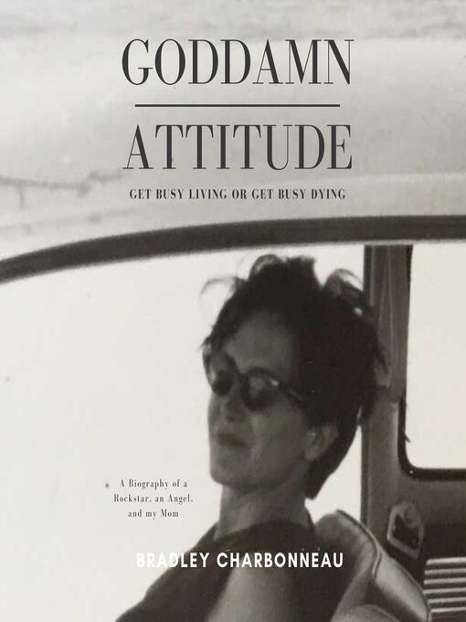 Title details for Goddamn Attitude by Bradley Charbonneau - Wait list
